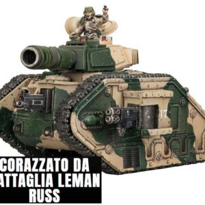 47-06 Corazzato da Battaglia Leman Russ - Astra Militarum 40,000