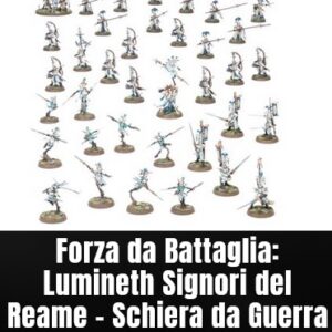 87-42 Forza da Battaglia Lumineth Signori del Reame – Schiera da Guerra Iliathana
